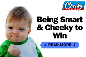 Be Cheeky and smart to win